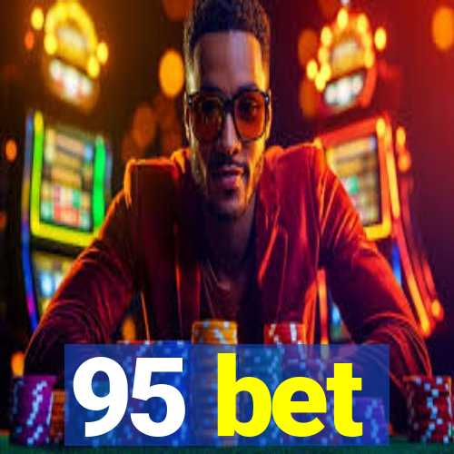 95 bet